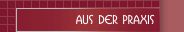 aus der Praxis